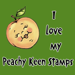 I Love my Peachy Keen Stamps